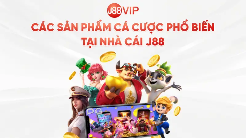 Các sản phẩm cá cược nổi bật tại J88VIP2